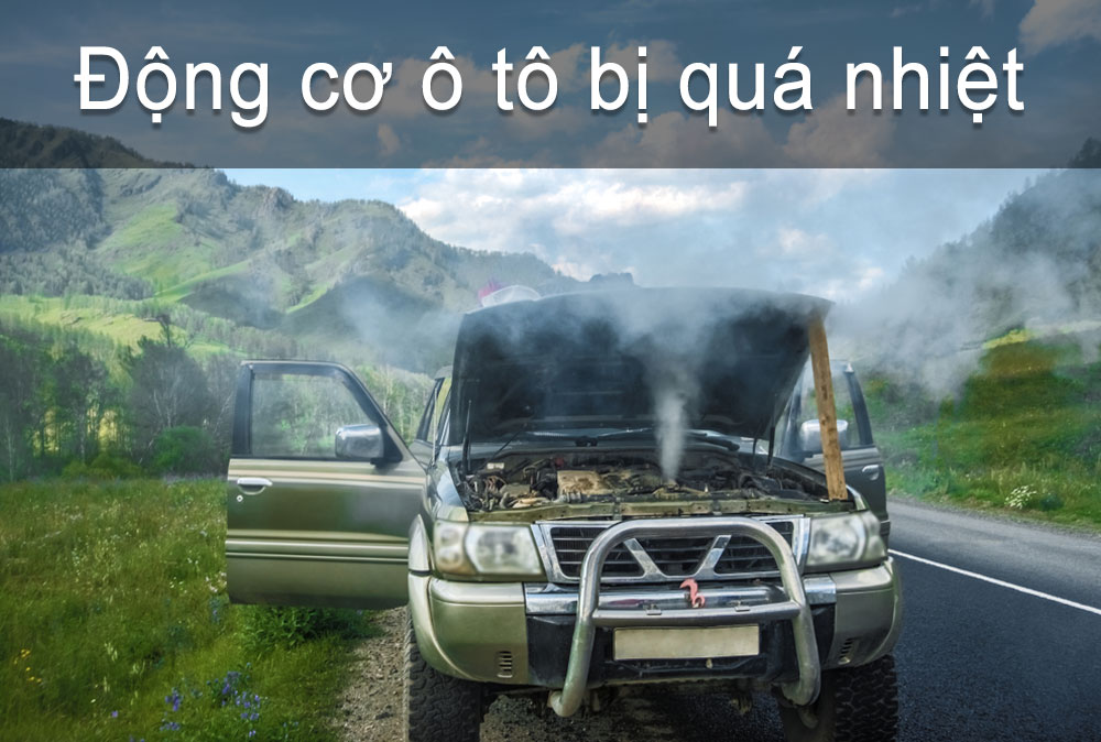 Động cơ ô tô bị quá nhiệt: Nguyên nhân và cách xử lý