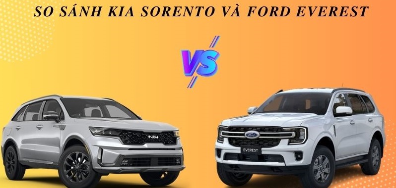 So sánh Ford Everest Ambiente 2.0 AT 4x2 và Kia Sorento 2.5G Premium 2024: thông số, động cơ, tiện nghi, an toàn