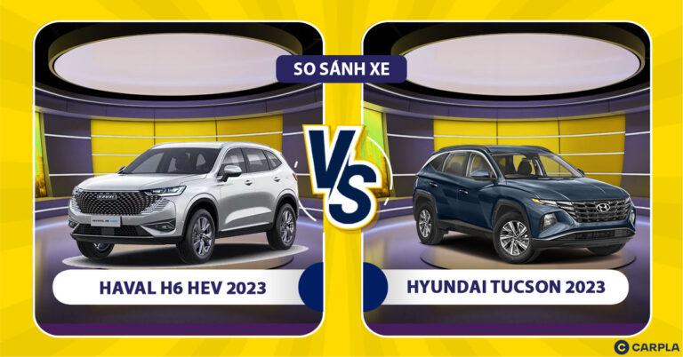 So sánh xe Haval H6 HEV 2024 và Hyundai Tucson 2024